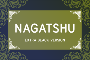 Nagatshu Extra Black: The Bold Sans Serif Typeface for Handmade Brands