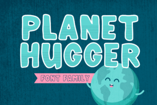 Planet Hugger: The Friendly Sans Serif for Polished Branding